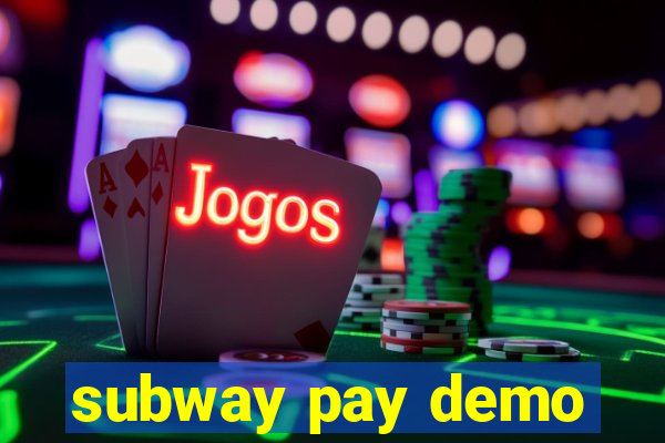 subway pay demo